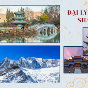 Hà Nội – Đại Lý – Lệ Giang – Shangrila – Hà Nội