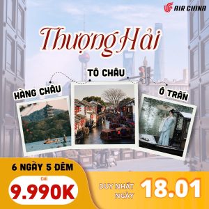 Du ngoạn Giang Nam: Hàng Châu - Tô Châu - Tây Ô Trấn - Thượng Hải